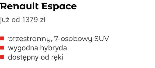 Renault Espace – już od 1379 zł: przestronny 7-osobowy SUV, wygodna hybryda, dostępny od ręki