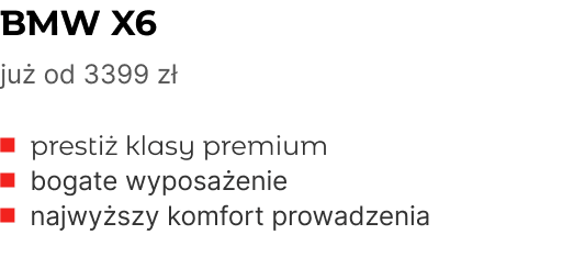 BMW X6 – już od 3399 zł: prestiż klosy premium, bogate wyposażenie, najwyższy komfort prowadzenia